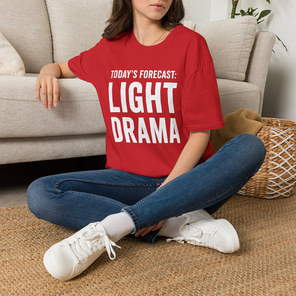 Today's Forecast: Light Drama T-Shirt | Funny Quote Tee