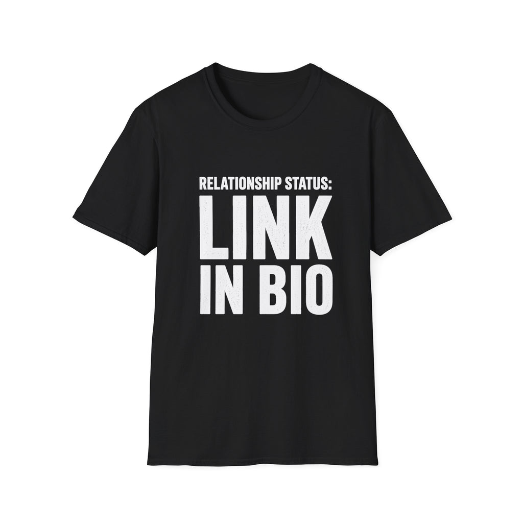 Relationship Status: Link in Bio T-Shirt | Social Media Humor Tee