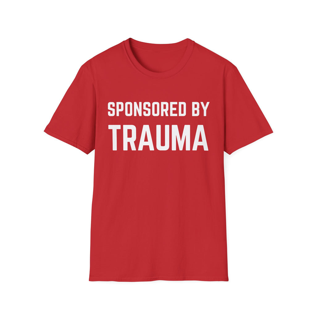 Sponsored by Trauma T-Shirt — Funny Dark Humor Graphic Tee for Trauma Survivors