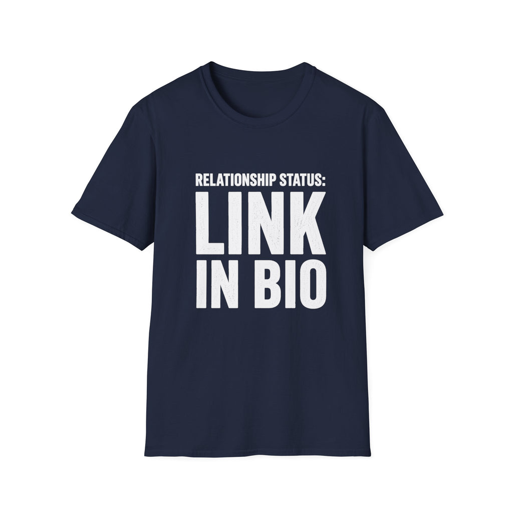Relationship Status: Link in Bio T-Shirt | Social Media Humor Tee