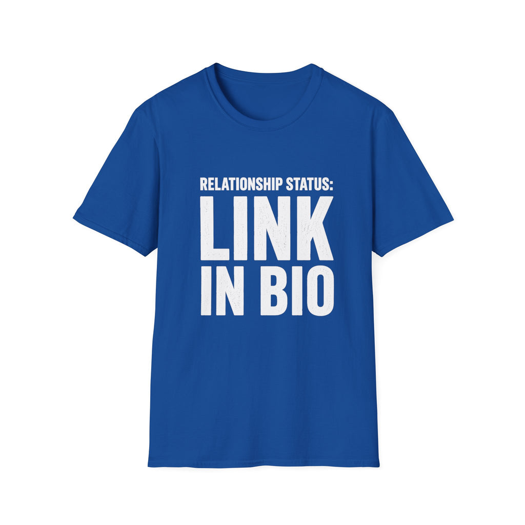 Relationship Status: Link in Bio T-Shirt | Social Media Humor Tee