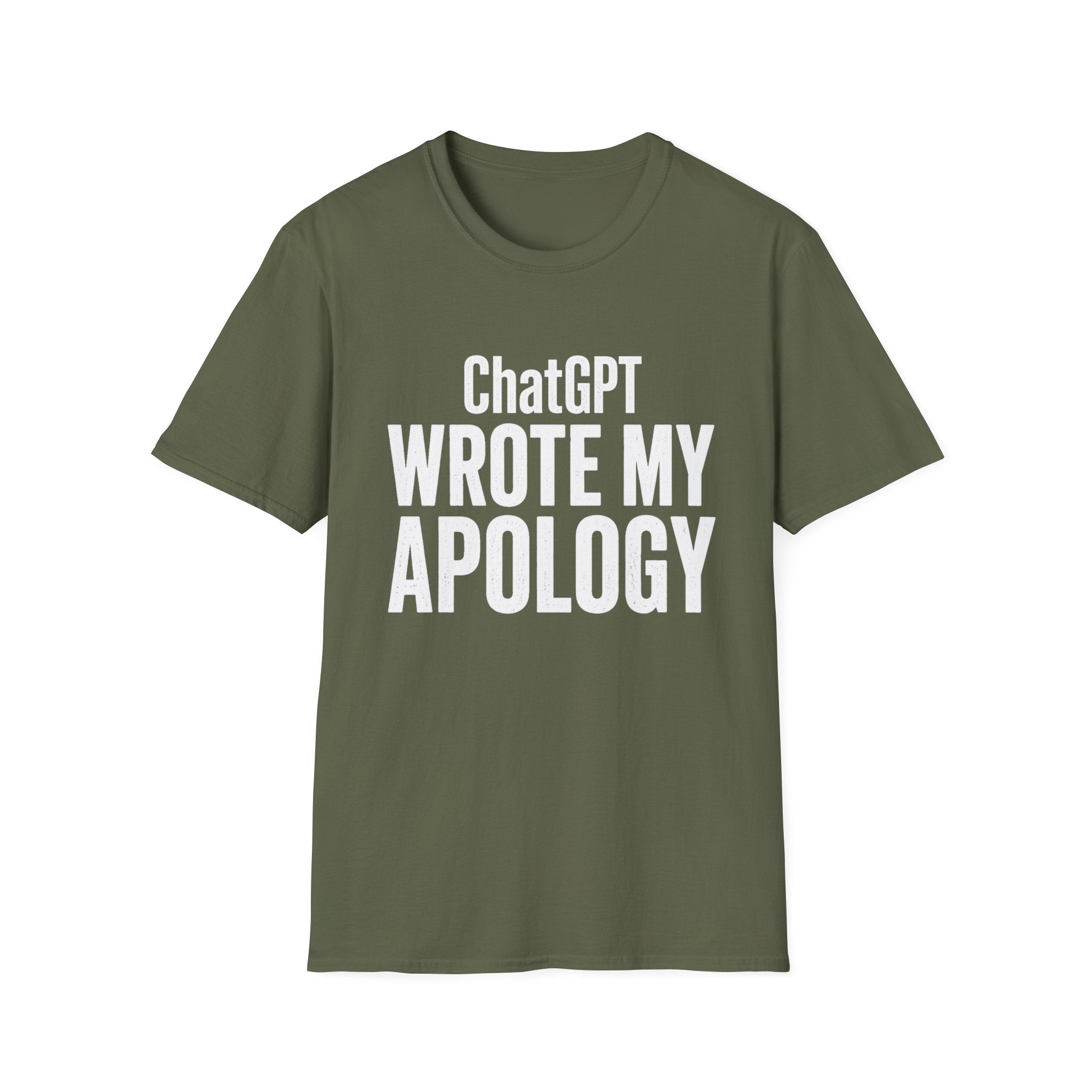 ChatGPT Wrote My Apology T-Shirt - Funny AI Humor Tee