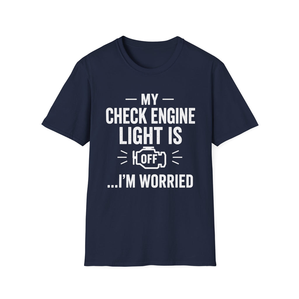 My Check Engine Light Is Off T-Shirt | Funny Car Mechanic Tee