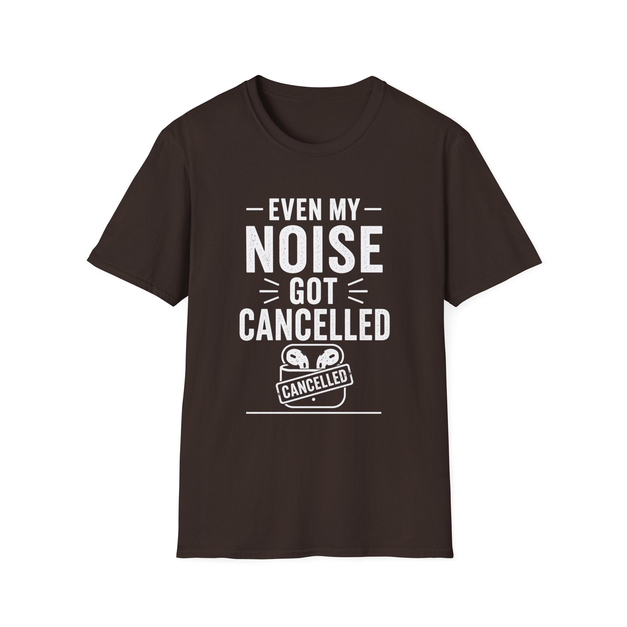 Even My Noise Got Cancelled T-Shirt | Cancel Culture Funny Tee