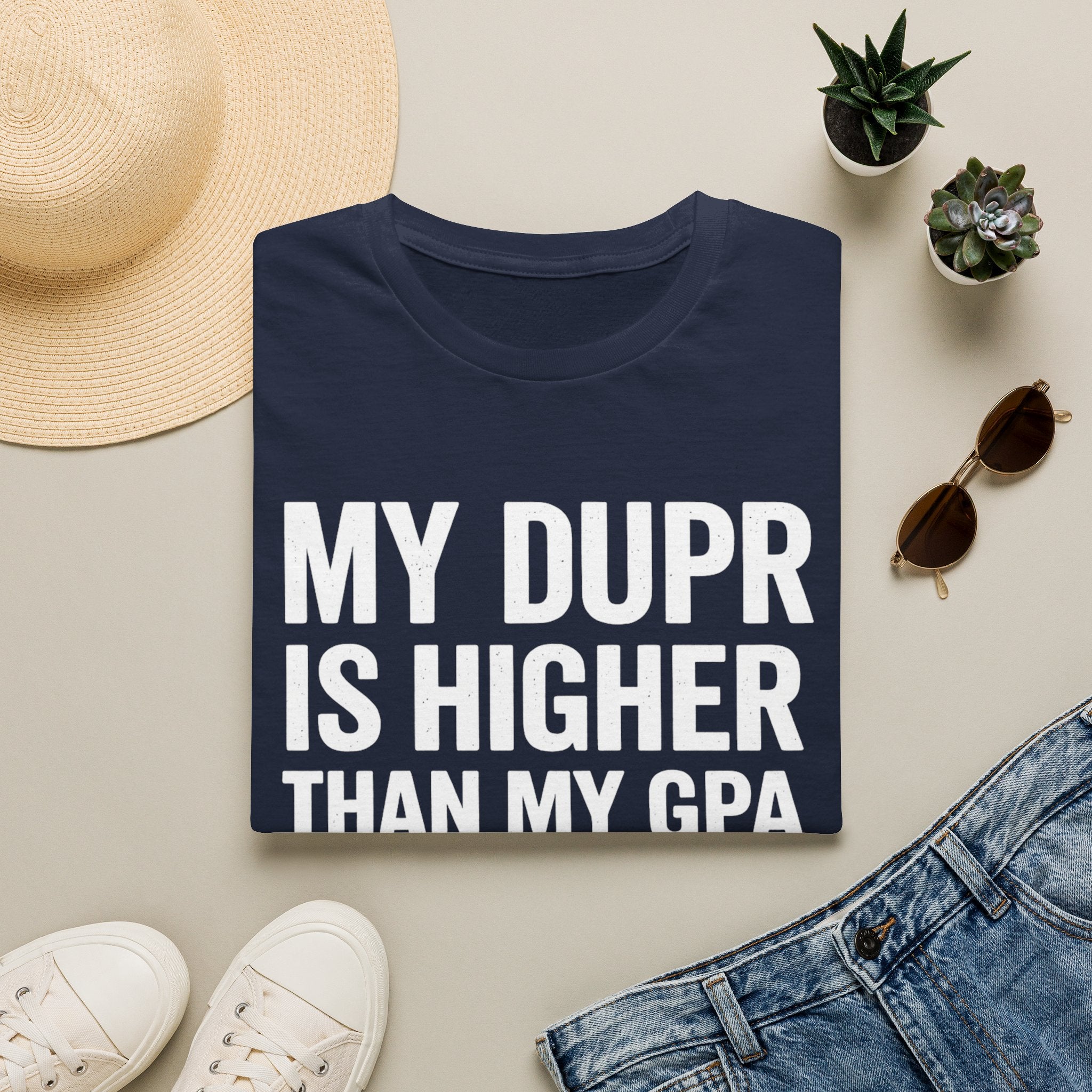 My Dupr Is Higher Than My GPA T-Shirt | Funny College Humor Tee