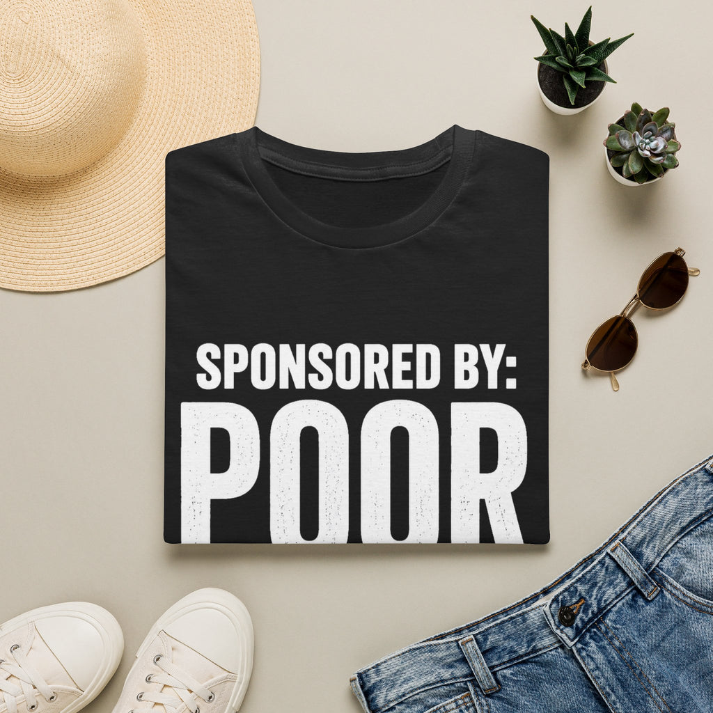 Sponsored By: Poor Planning T-Shirt | Funny Text Tee
