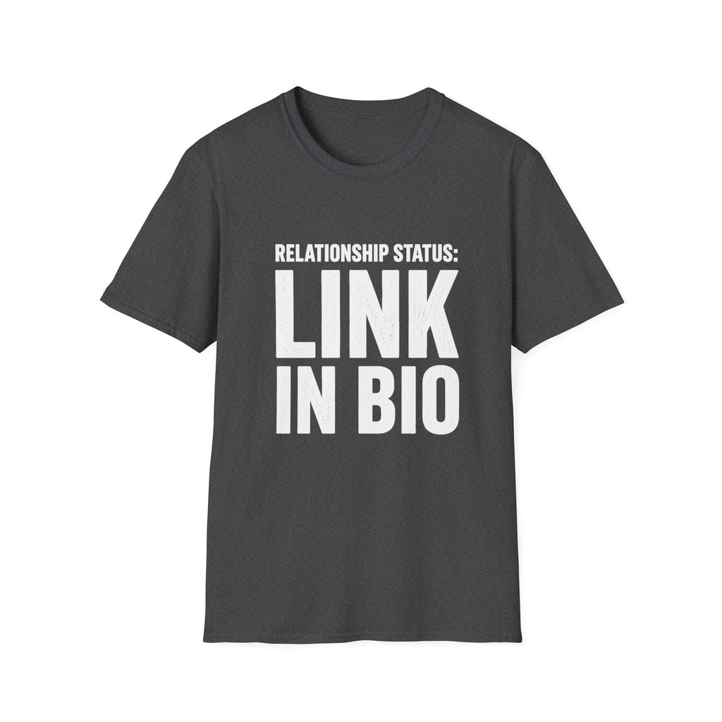 Relationship Status: Link in Bio T-Shirt | Social Media Humor Tee