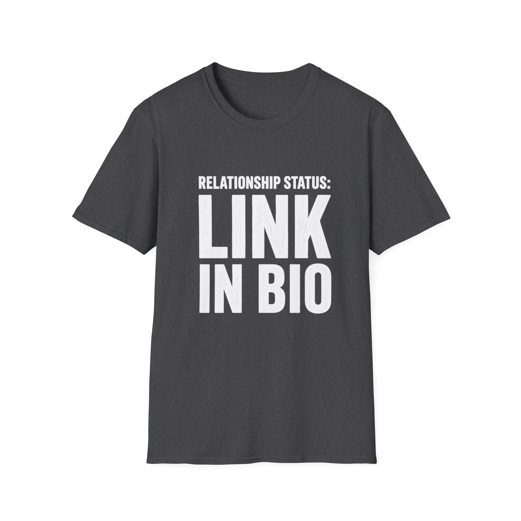 Relationship Status: Link in Bio T-Shirt | Social Media Humor Tee