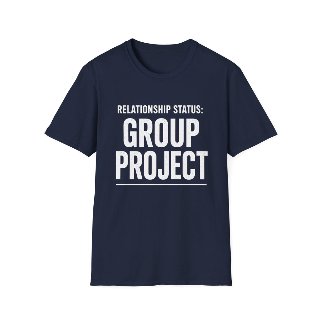 Relationship Status: Group Project T-Shirt | Funny College Student Tee