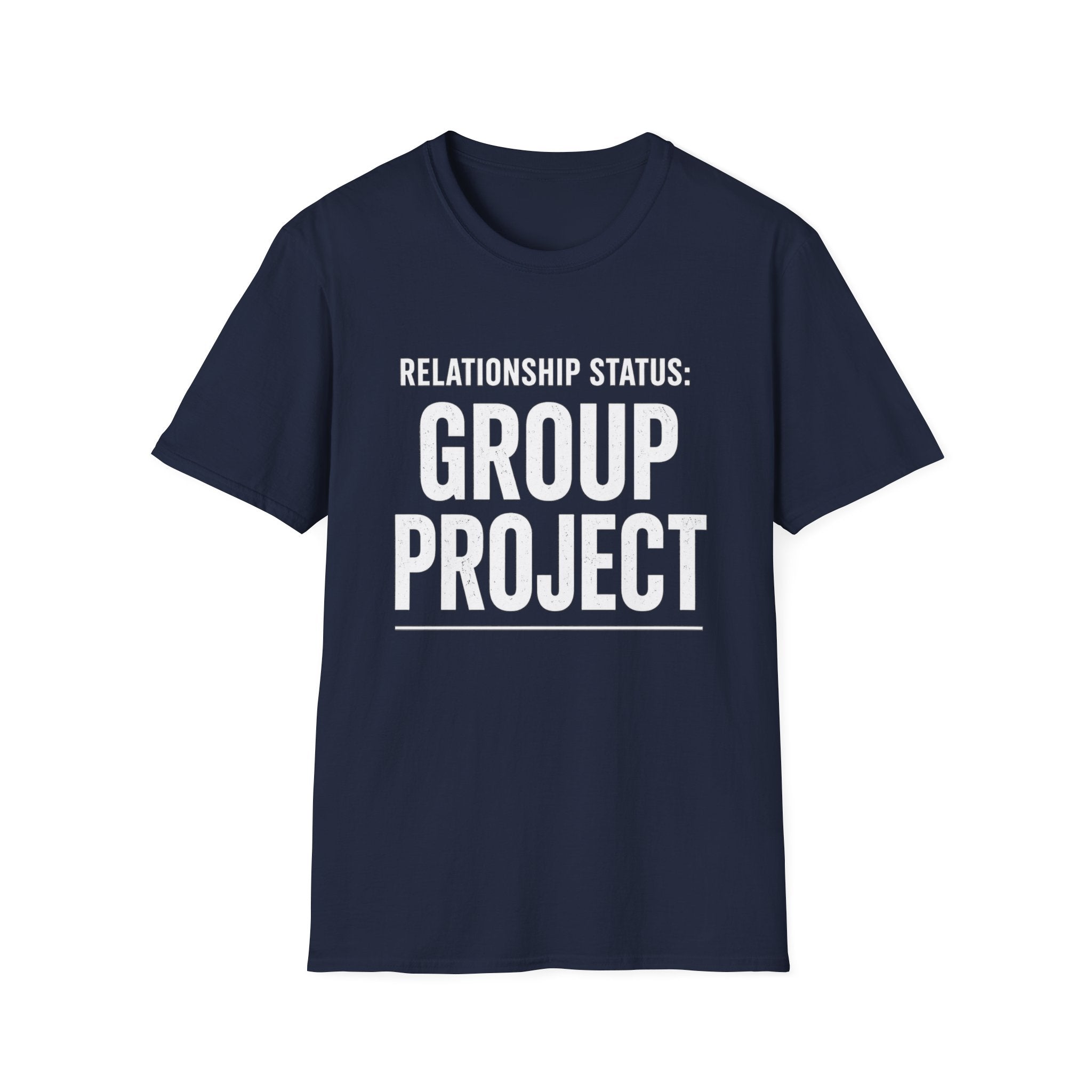 Relationship Status: Group Project T-Shirt | Funny College Student Tee