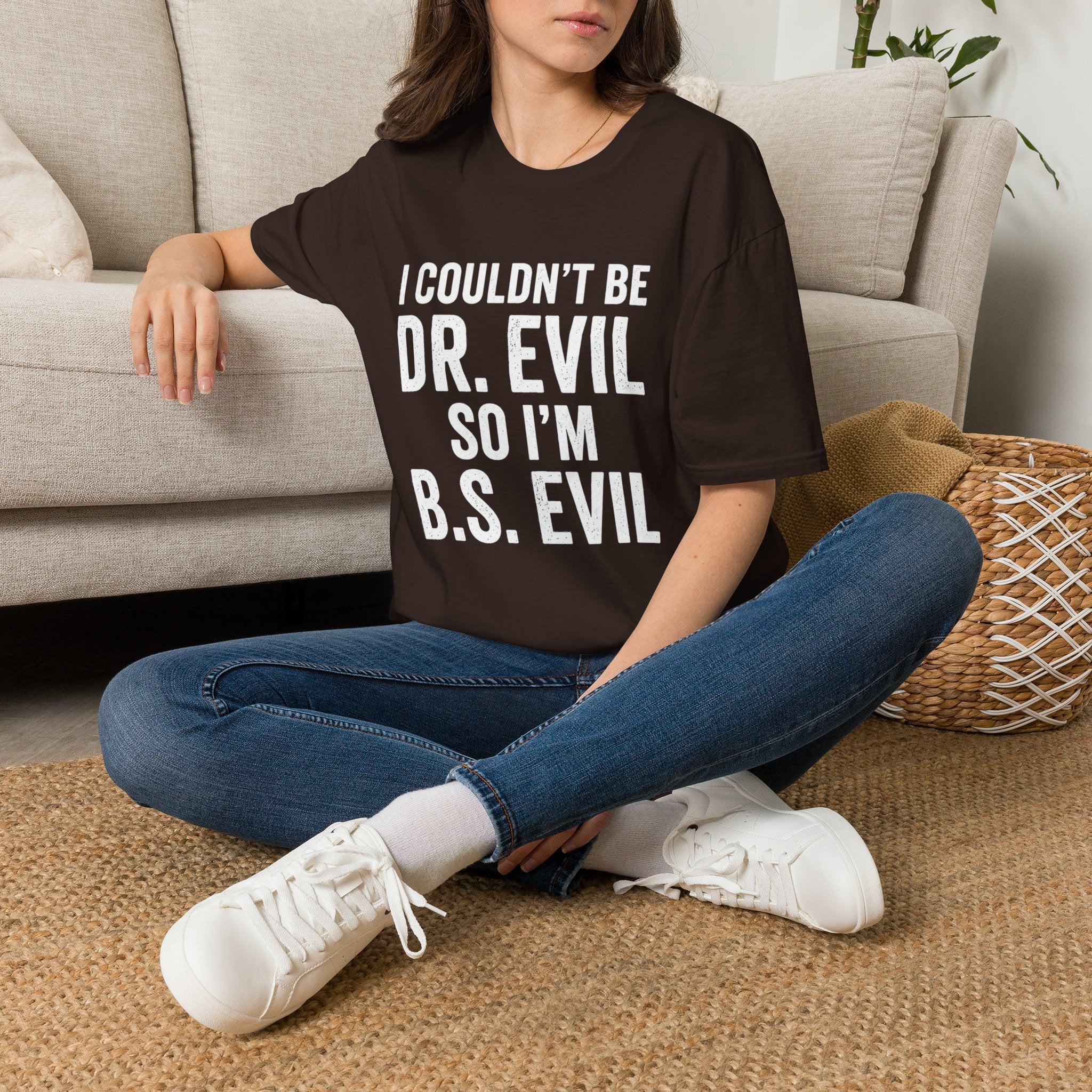 I Couldn't Be Dr. Evil So I'm B.S. Evil T-Shirt | Funny Movie Quote Tee