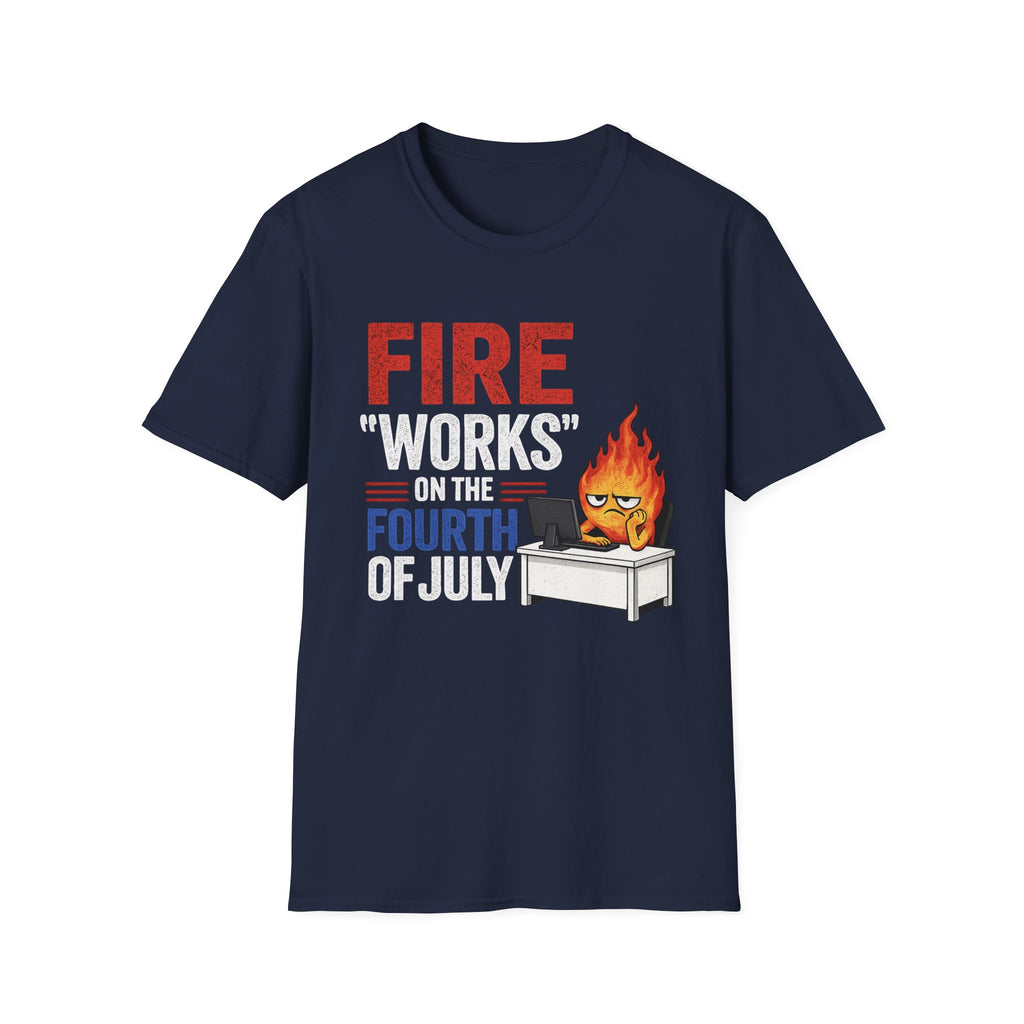 Fire 'Works' on the Fourth T-Shirt | Funny July 4th Fireworks Design