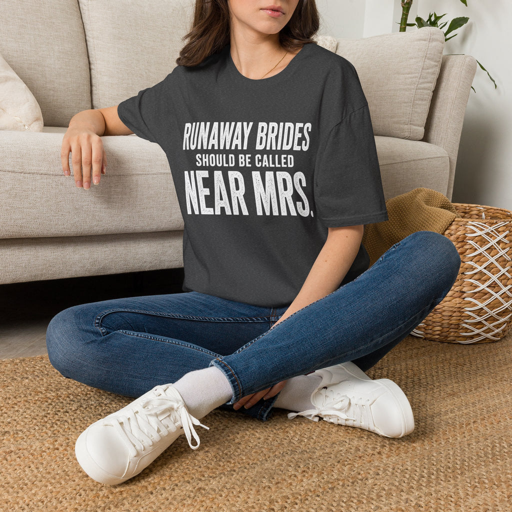 Runaway Brides Should Be Called Near Mrs T-Shirt | Bachelorette Humor