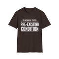 Relationship Status Pre-Existing Condition T-Shirt | Funny Sarcastic Tee