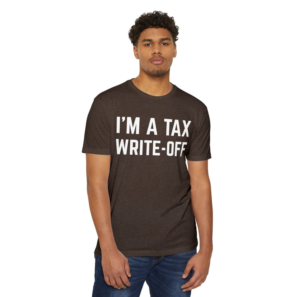 I'm a Tax Write-Off T-Shirt