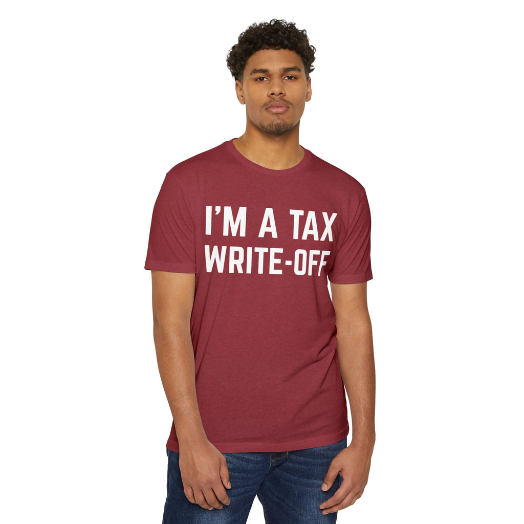 I'm a Tax Write-Off T-Shirt