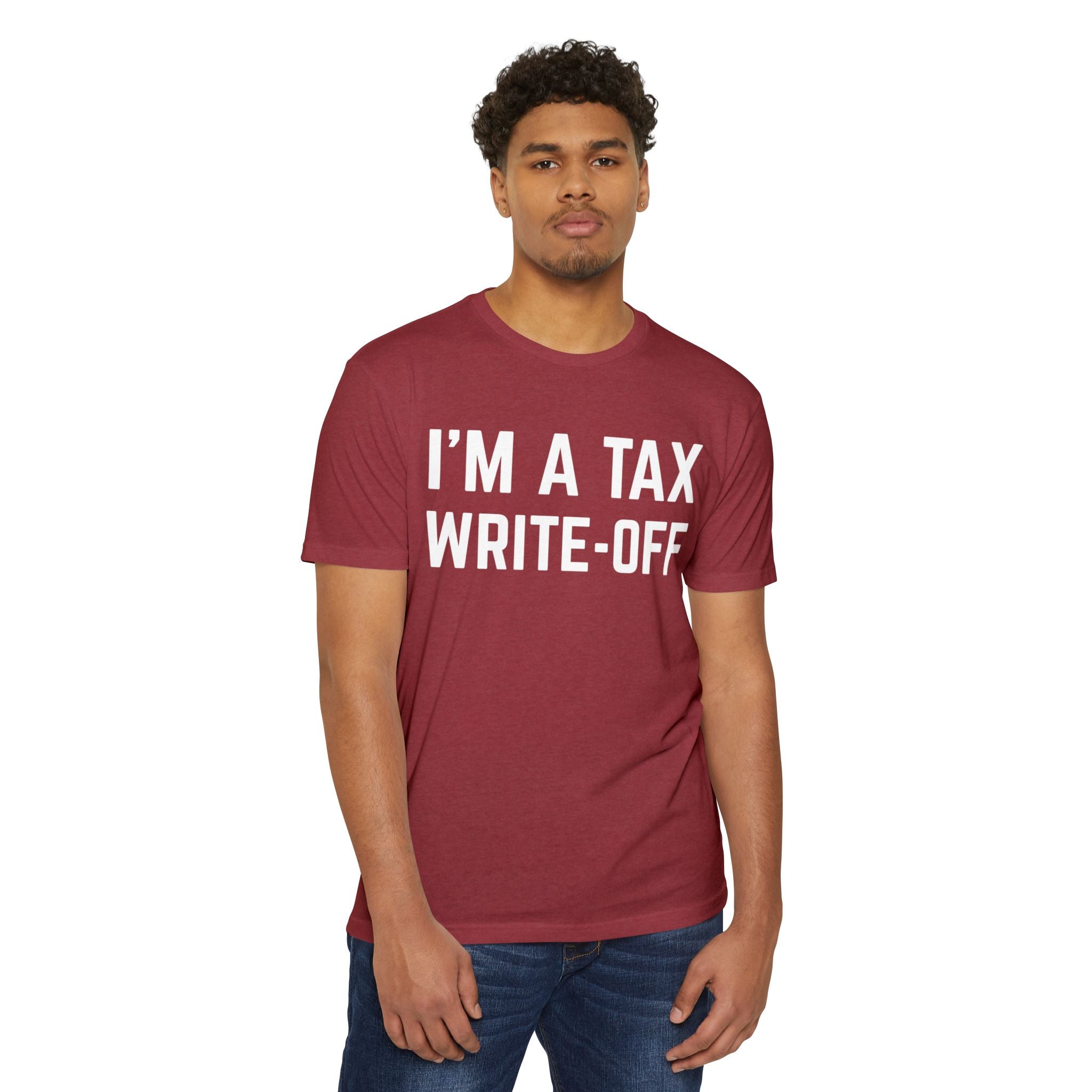 I'm a Tax Write-Off T-Shirt