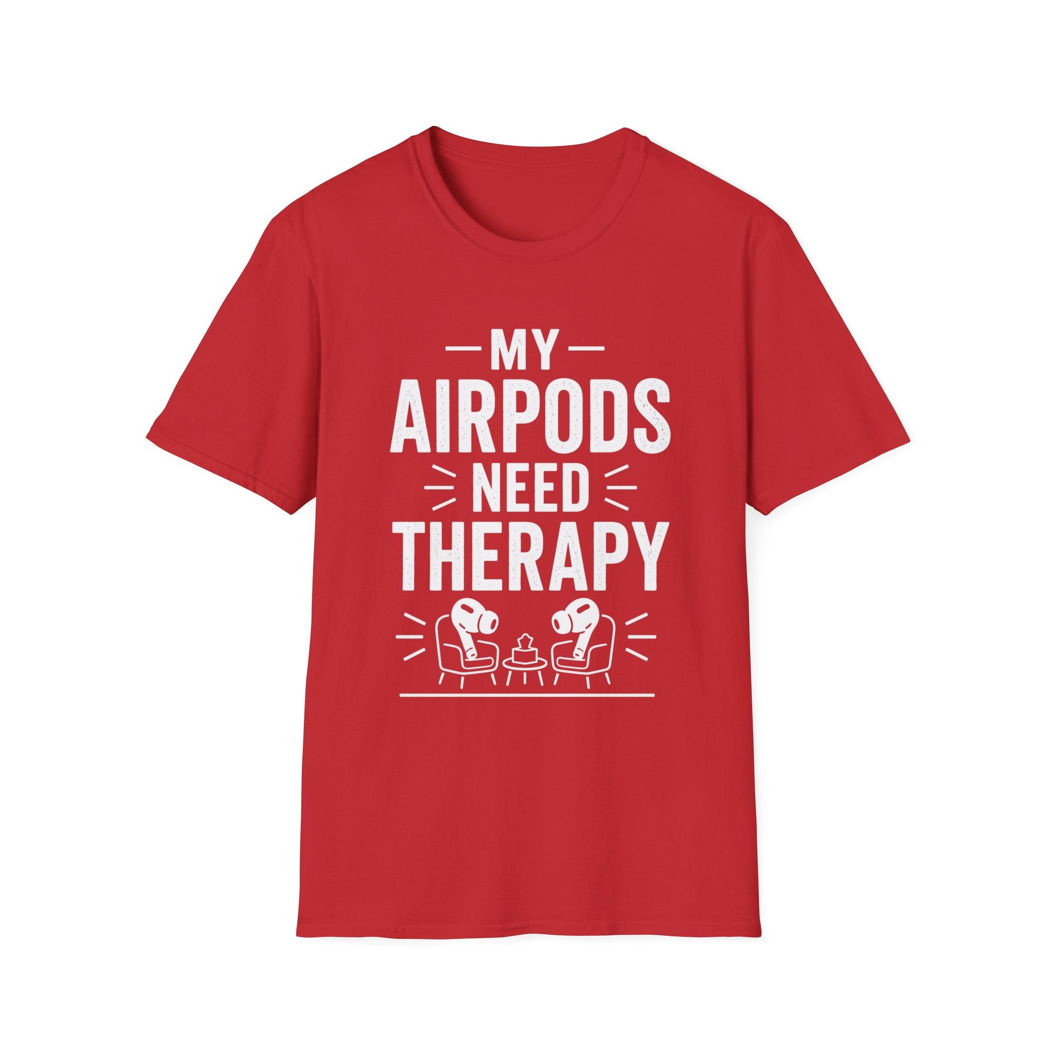 My AirPods Need Therapy T-Shirt | Funny Airpods Graphic Tee