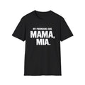 My Pronouns Are Mama, Mia T-Shirt | Funny Statement Tee