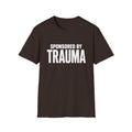 Sponsored by Trauma T-Shirt | Bold White Text Graphic