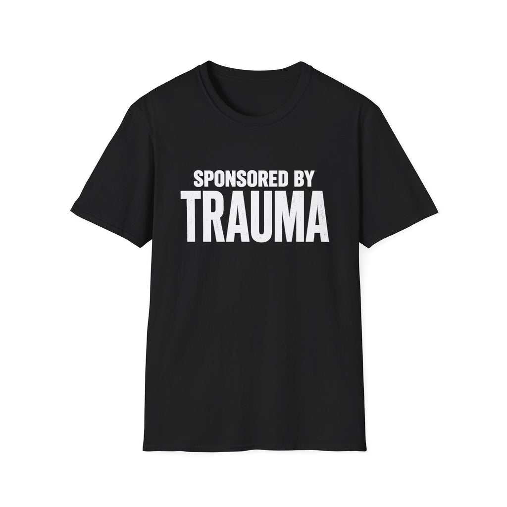 Sponsored by Trauma T-Shirt | Bold White Text Graphic