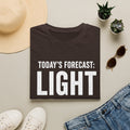 Today's Forecast: Light Drama T-Shirt | Funny Quote Tee