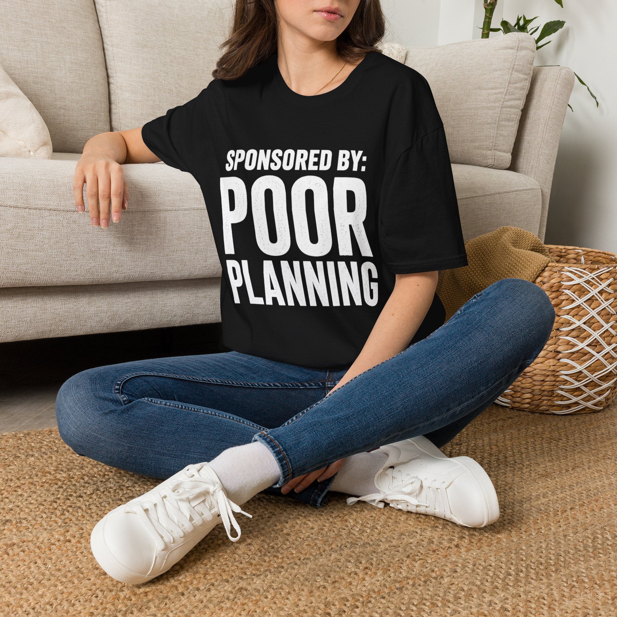 Sponsored By: Poor Planning T-Shirt | Funny Text Tee