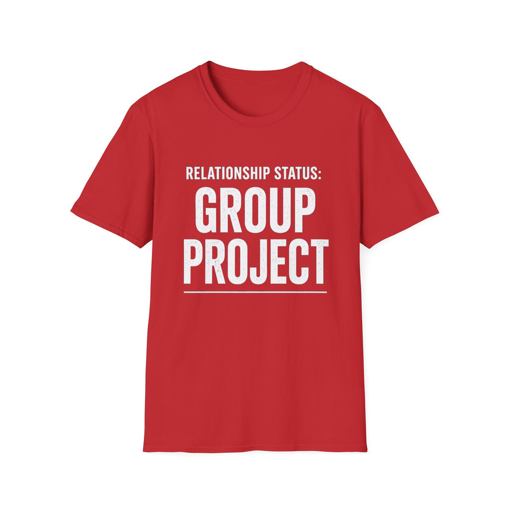 Relationship Status: Group Project T-Shirt | Funny College Student Tee