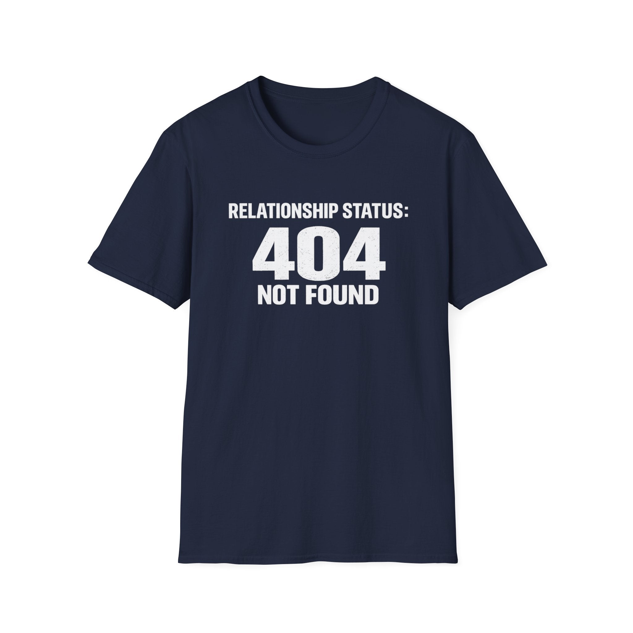 Relationship Status: 404 Not Found T-Shirt | Funny Tech Geek Tee