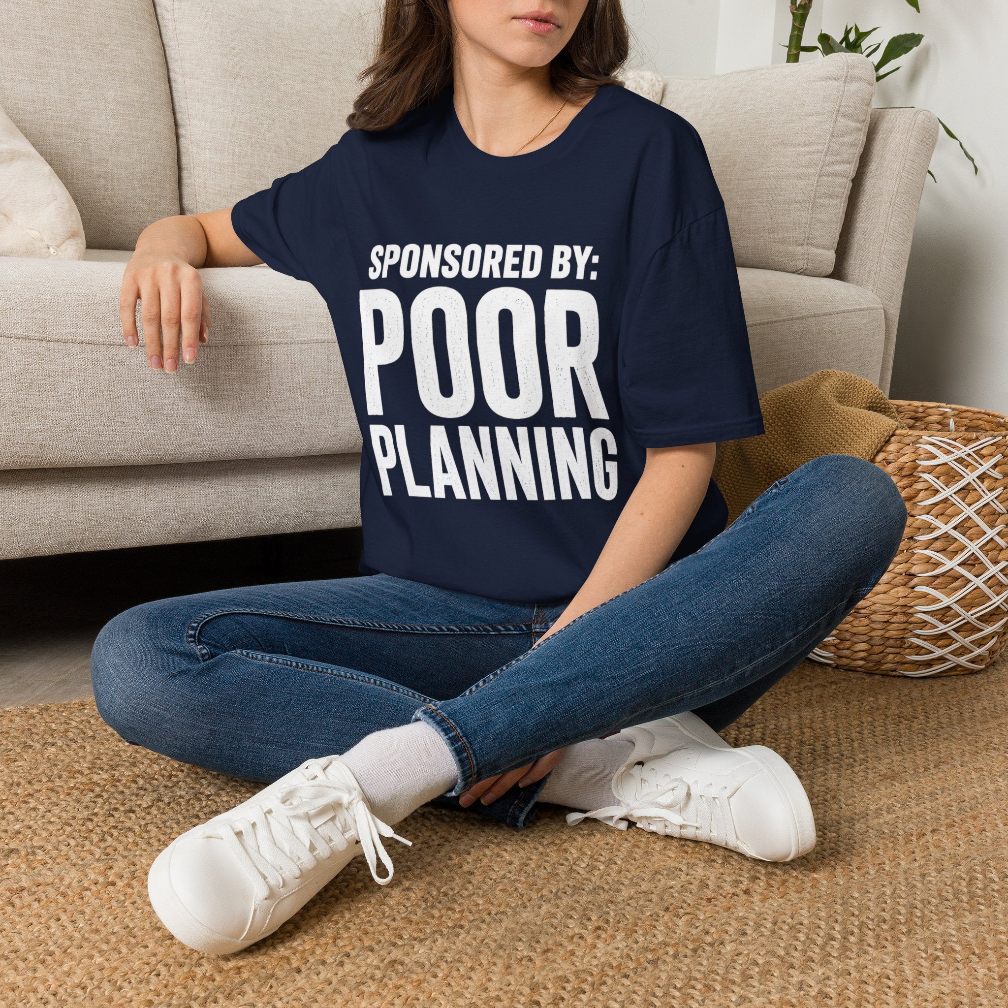 Sponsored By: Poor Planning T-Shirt | Funny Text Tee