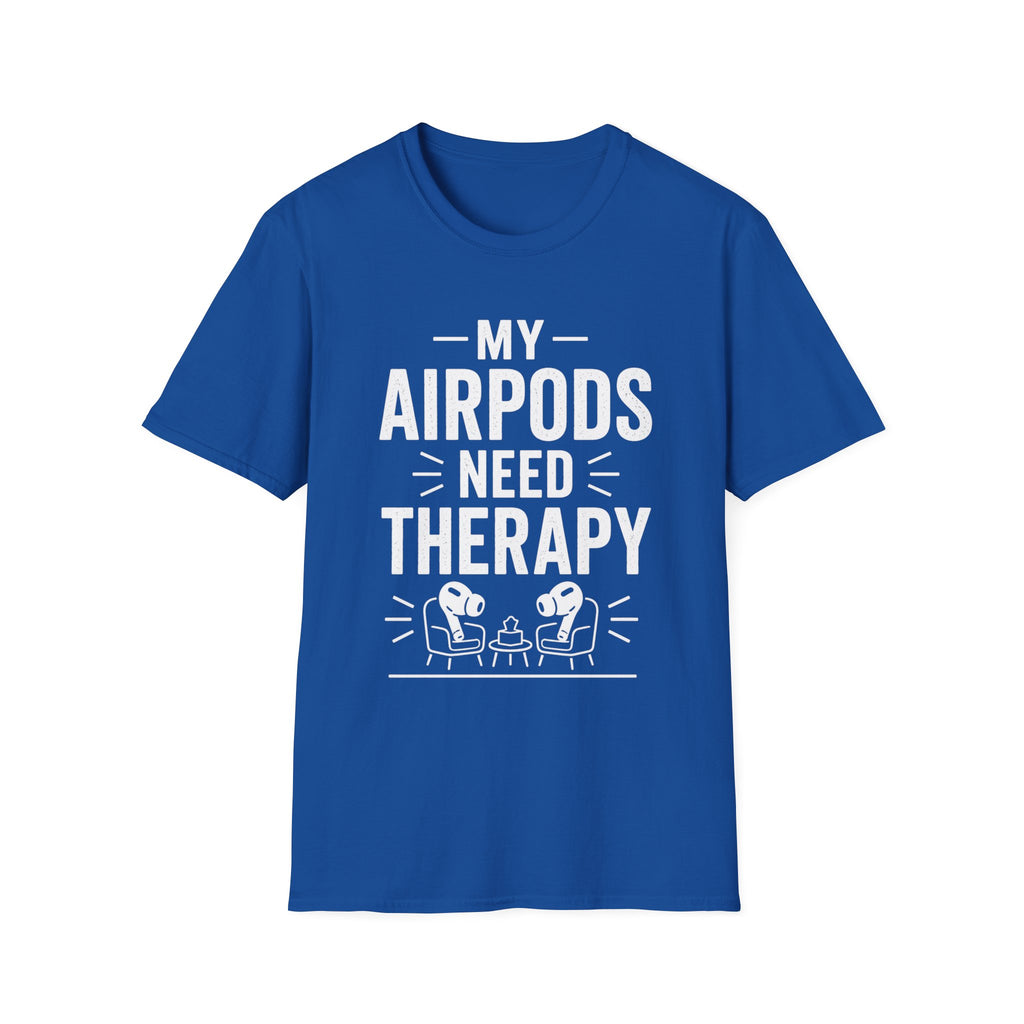 My AirPods Need Therapy T-Shirt | Funny Airpods Graphic Tee