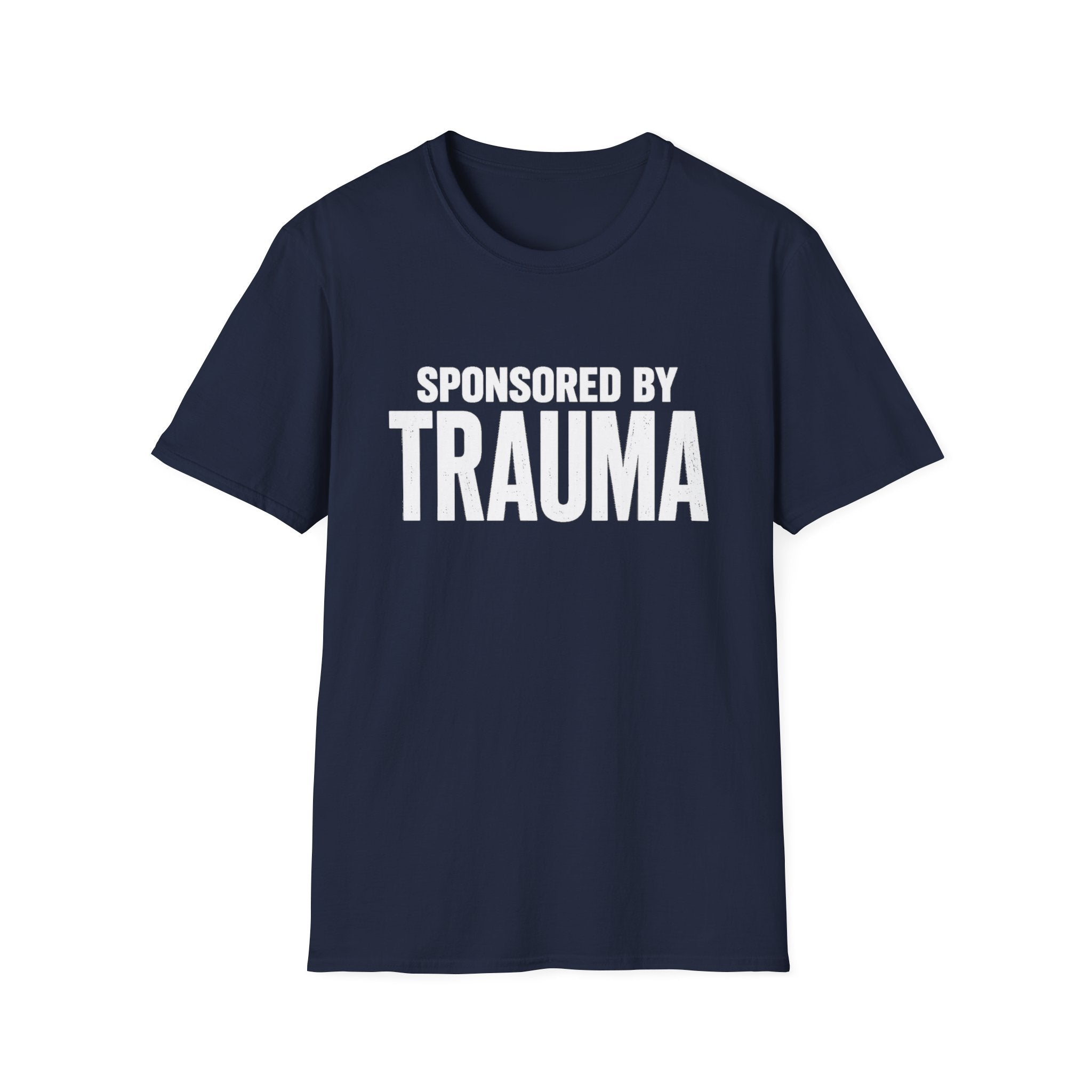 Sponsored by Trauma T-Shirt | Bold White Text Graphic