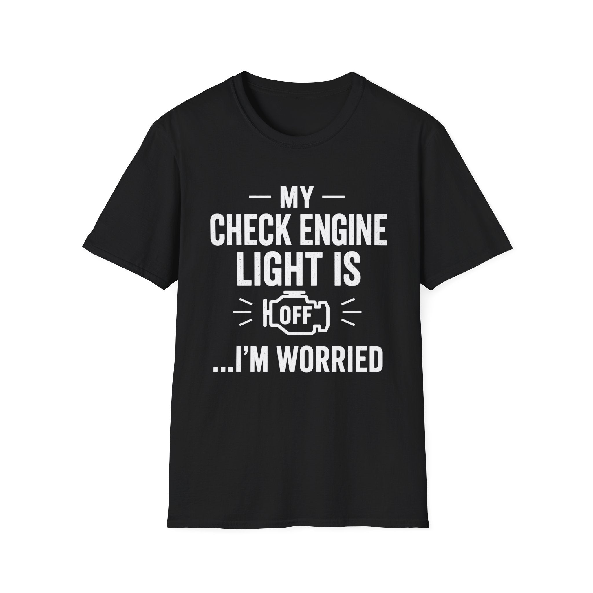 My Check Engine Light Is Off T-Shirt | Funny Car Mechanic Tee
