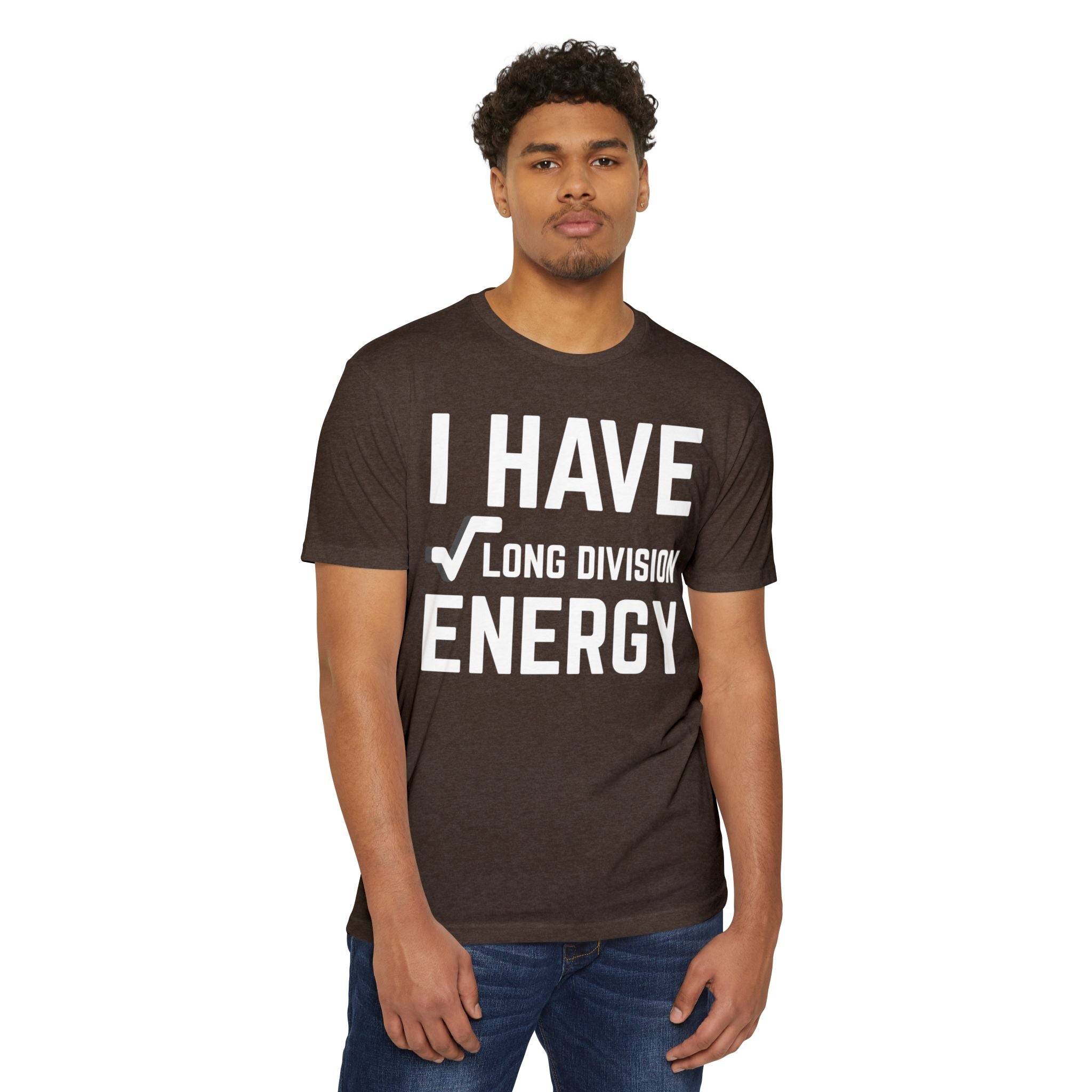 I Have Long Division Energy T-Shirt