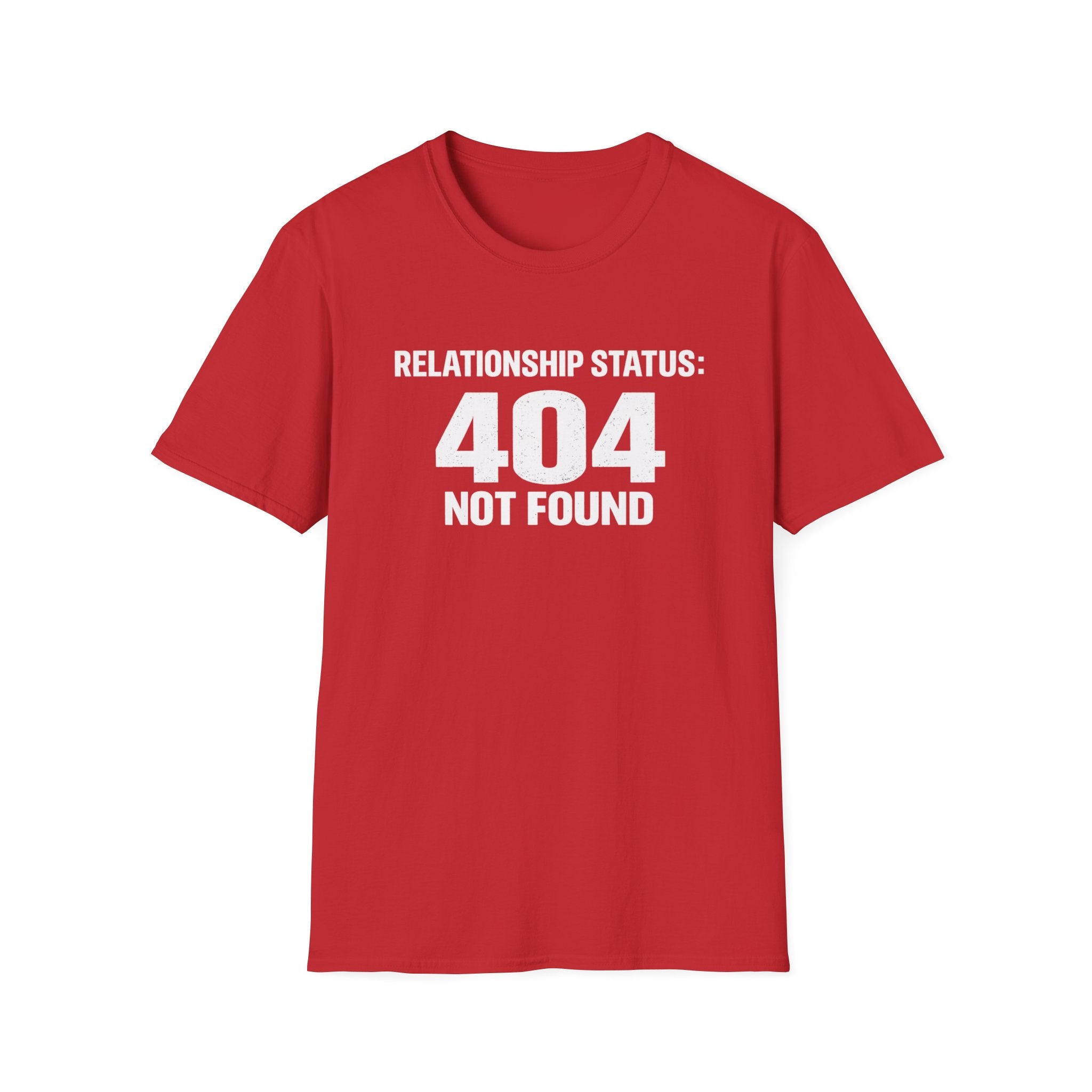 Relationship Status: 404 Not Found T-Shirt | Funny Tech Geek Tee
