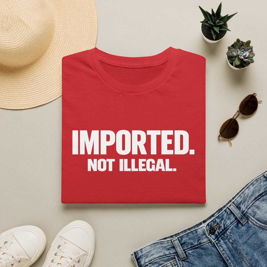 Imported Not Illegal T-Shirt | Bold White Text Immigration Statement Tee