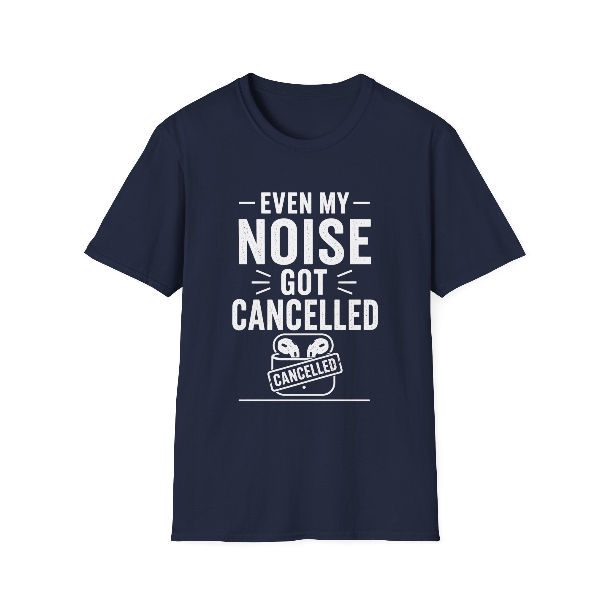 Even My Noise Got Cancelled T-Shirt | Cancel Culture Funny Tee