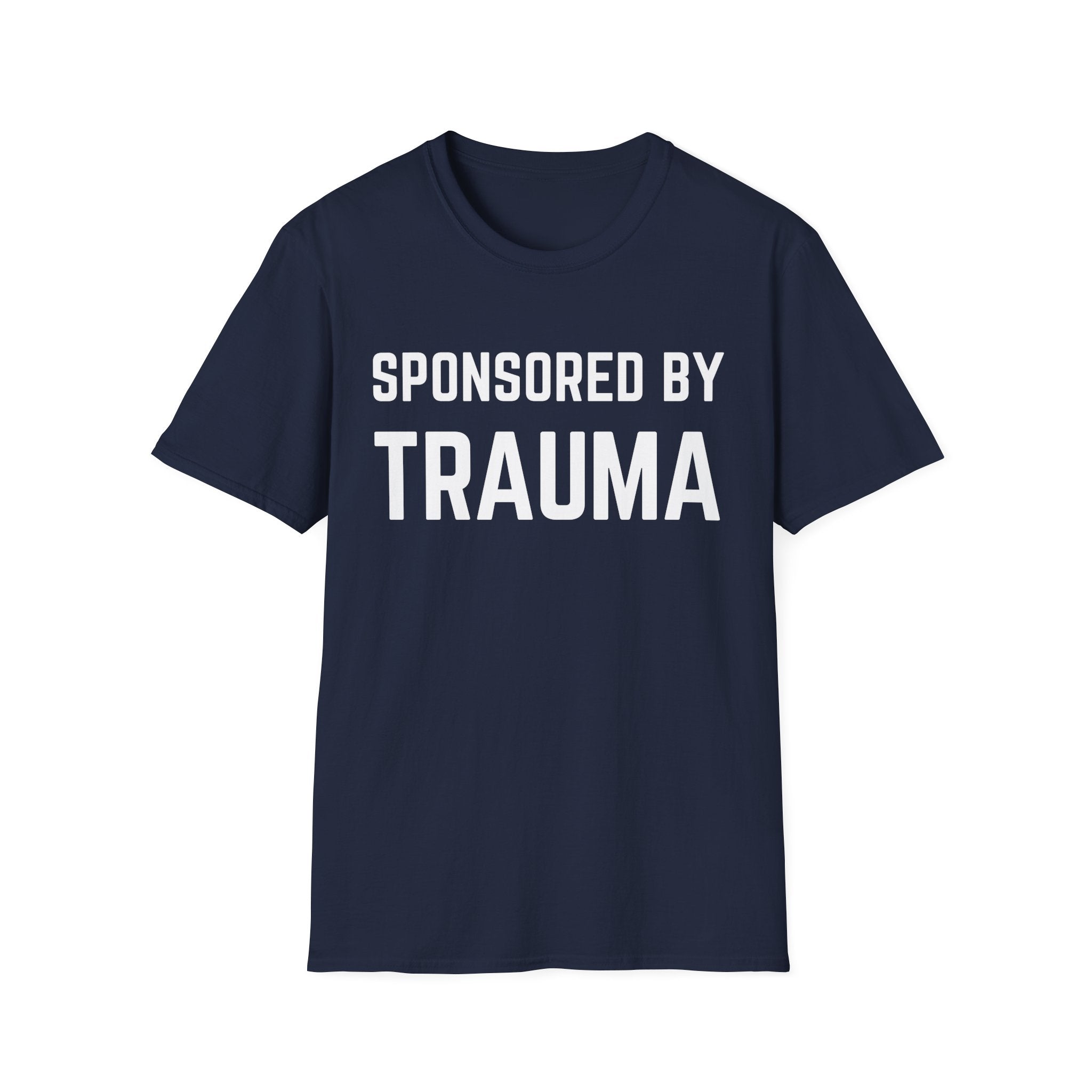 Sponsored by Trauma T-Shirt — Funny Dark Humor Graphic Tee for Trauma Survivors