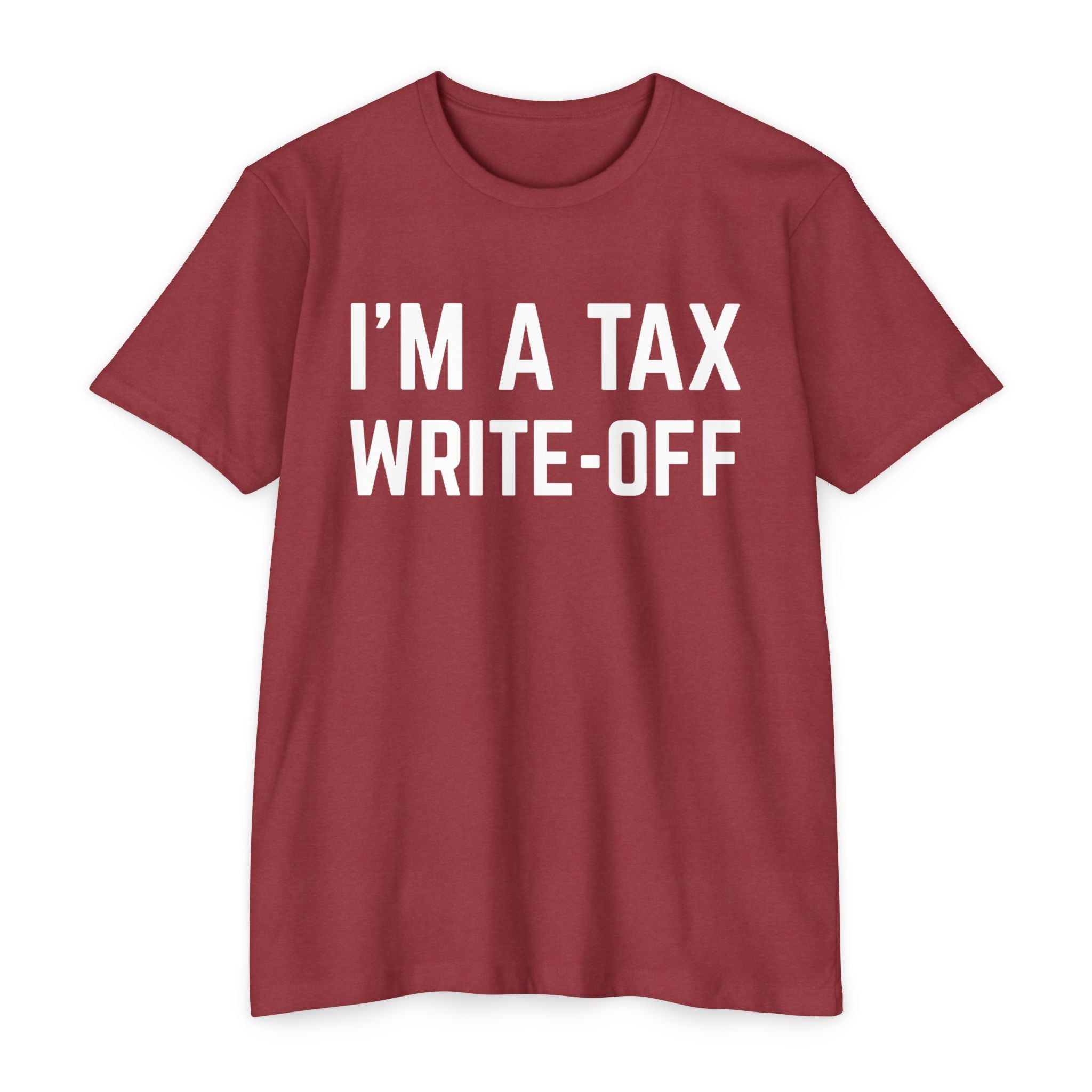 I'm a Tax Write-Off T-Shirt