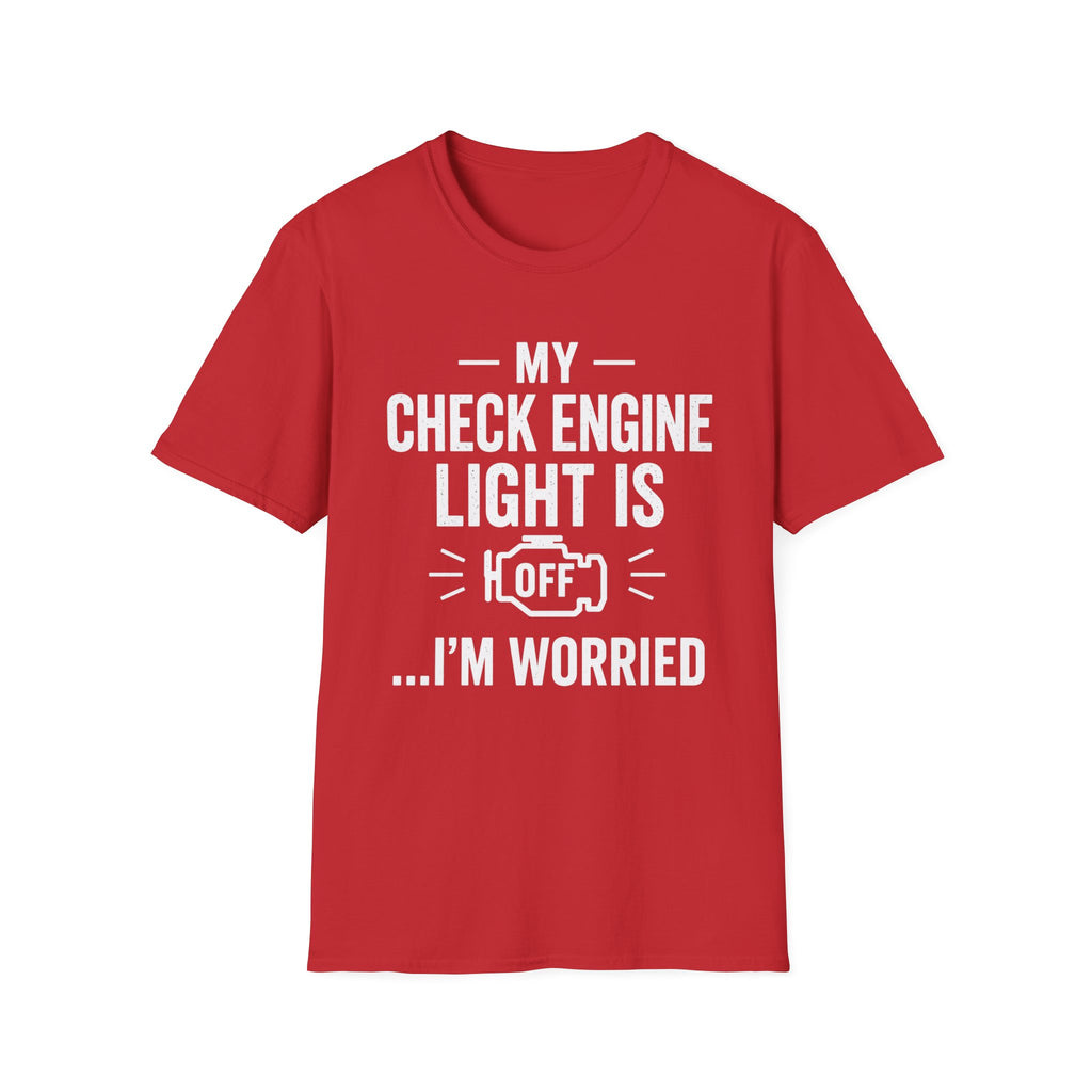 My Check Engine Light Is Off T-Shirt | Funny Car Mechanic Tee