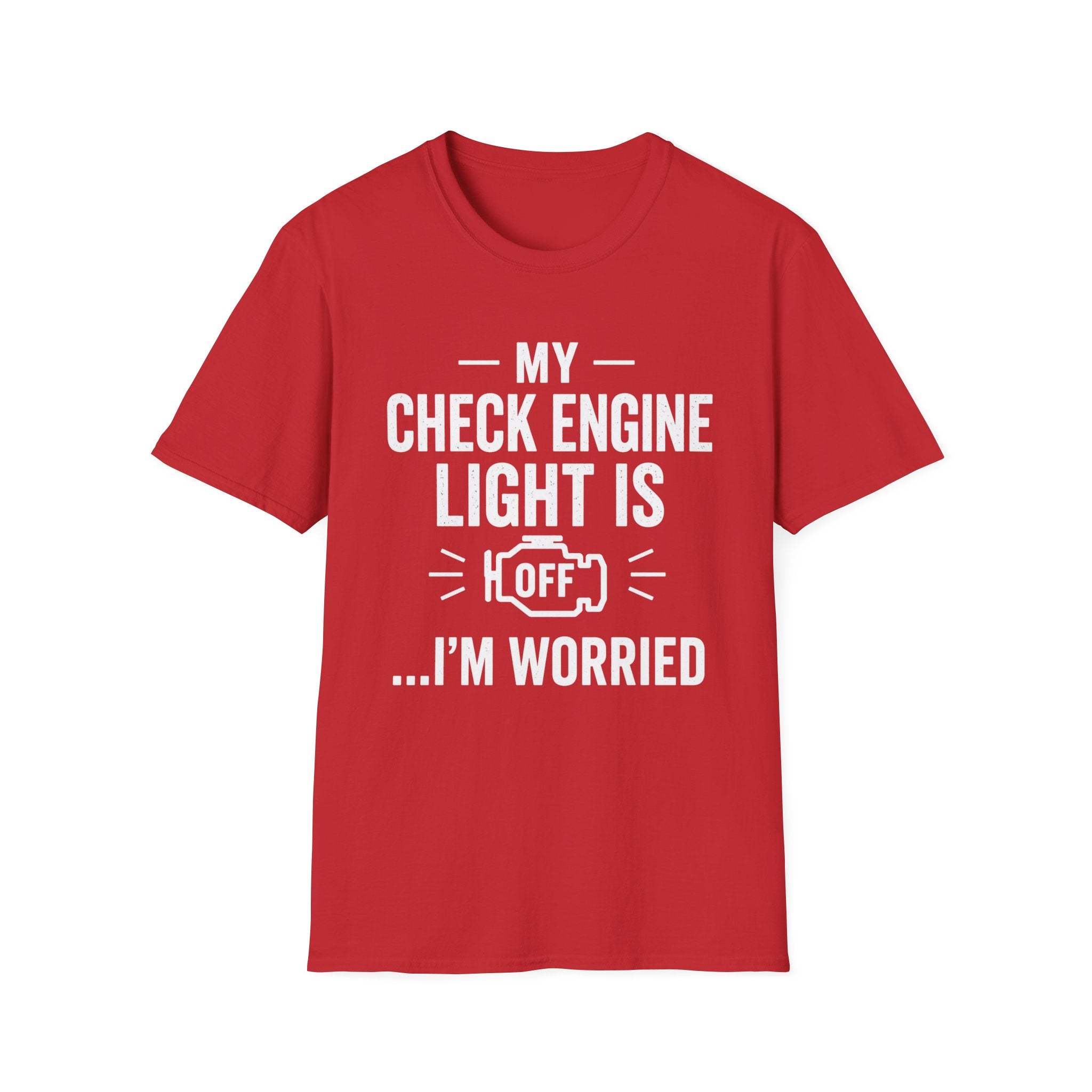 My Check Engine Light Is Off T-Shirt | Funny Car Mechanic Tee