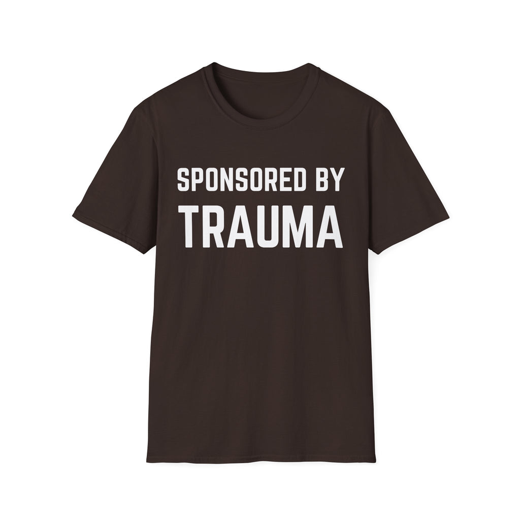 Sponsored by Trauma T-Shirt — Funny Dark Humor Graphic Tee for Trauma Survivors