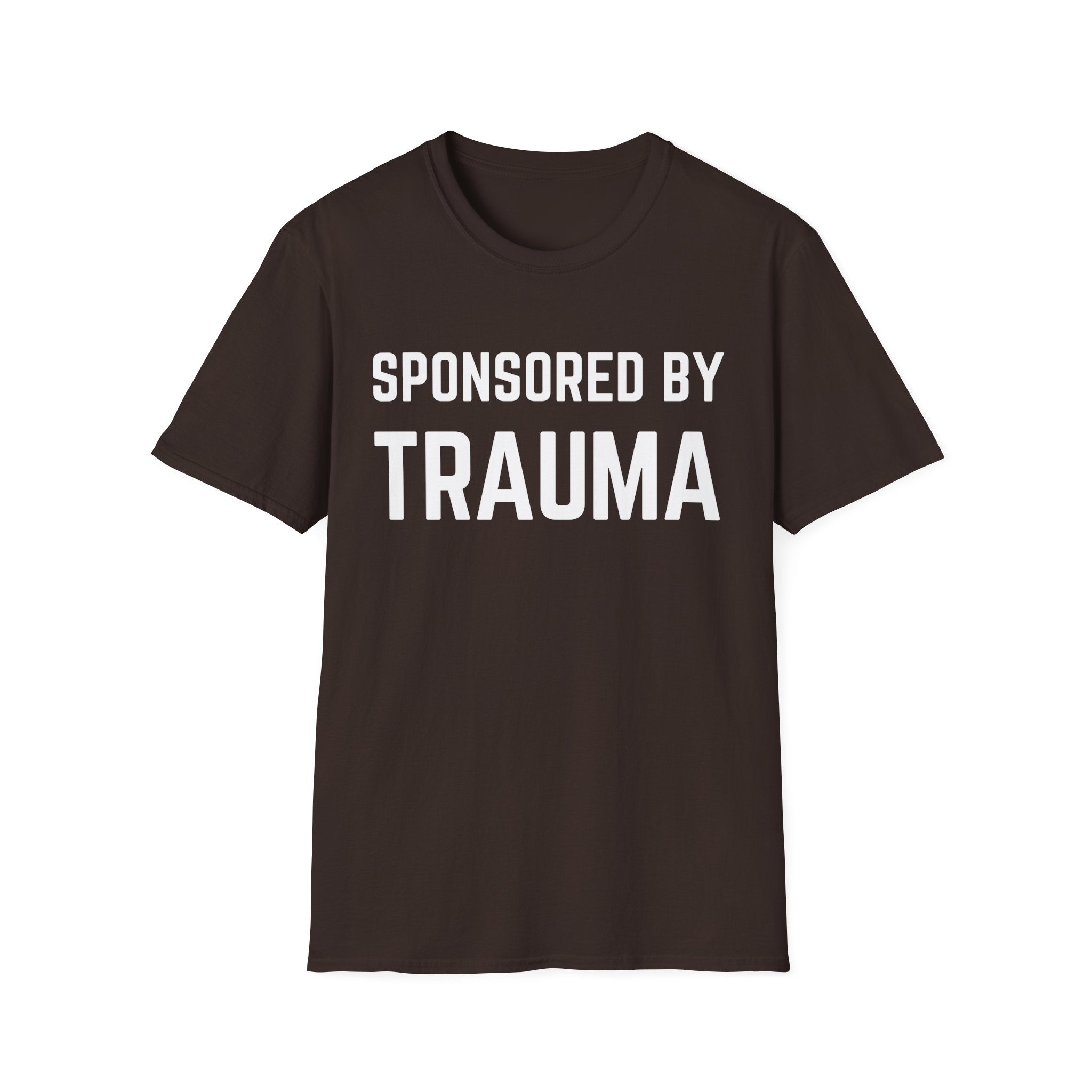 Sponsored by Trauma T-Shirt — Funny Dark Humor Graphic Tee for Trauma Survivors