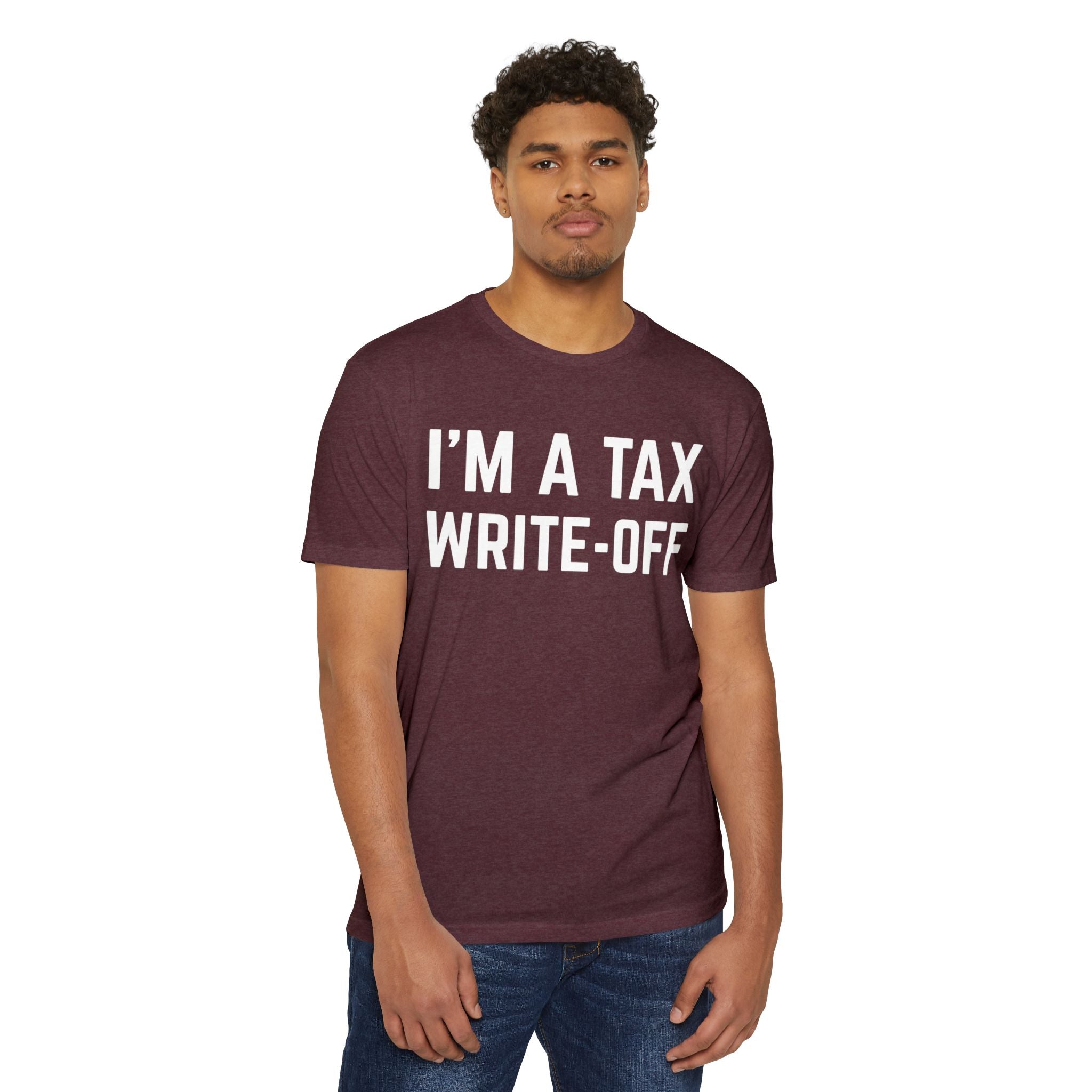 I'm a Tax Write-Off T-Shirt