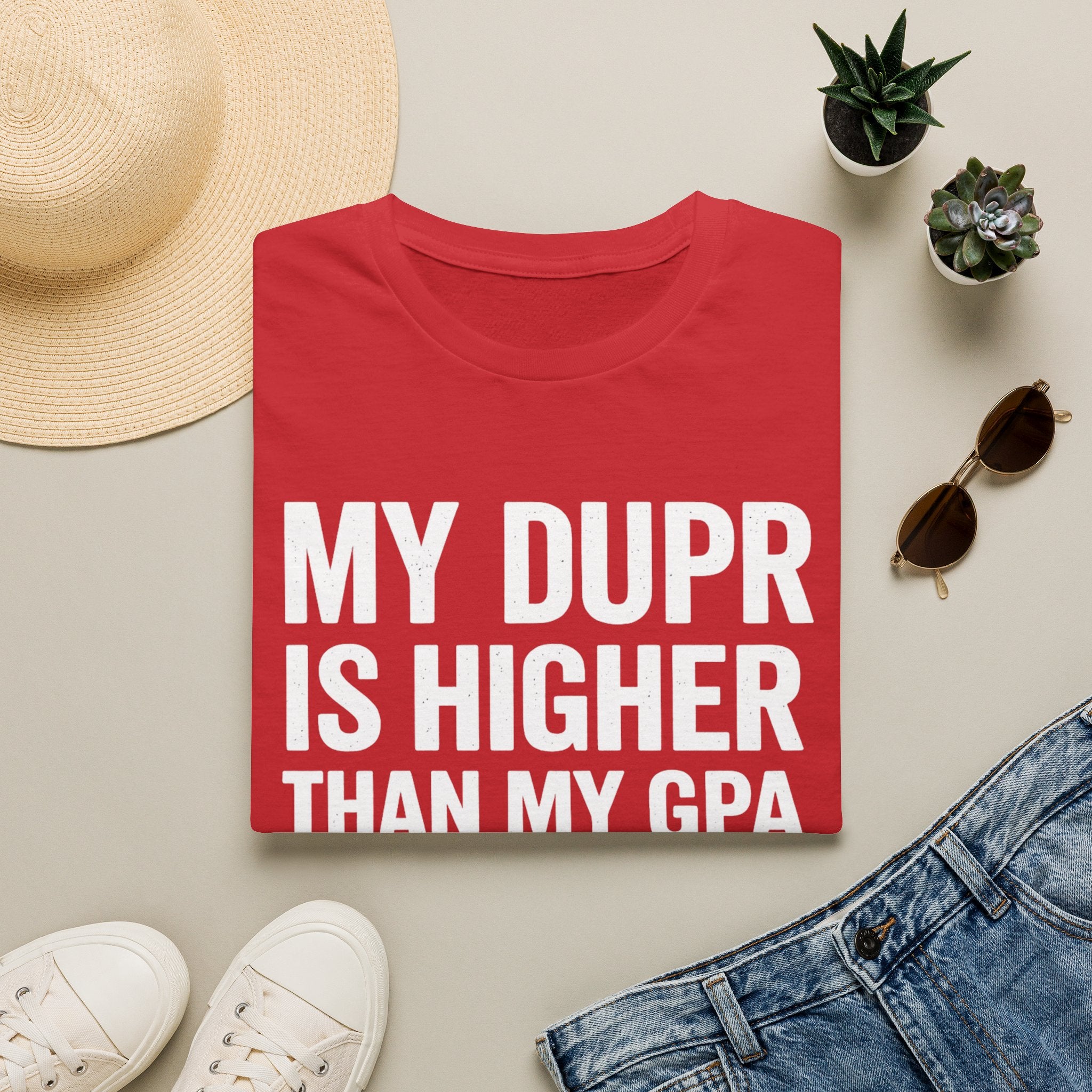 My Dupr Is Higher Than My GPA T-Shirt | Funny College Humor Tee
