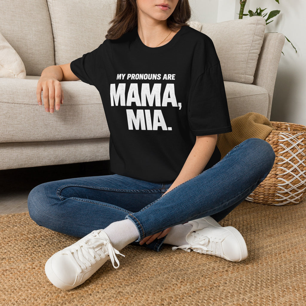 My Pronouns Are Mama, Mia T-Shirt | Funny Statement Tee