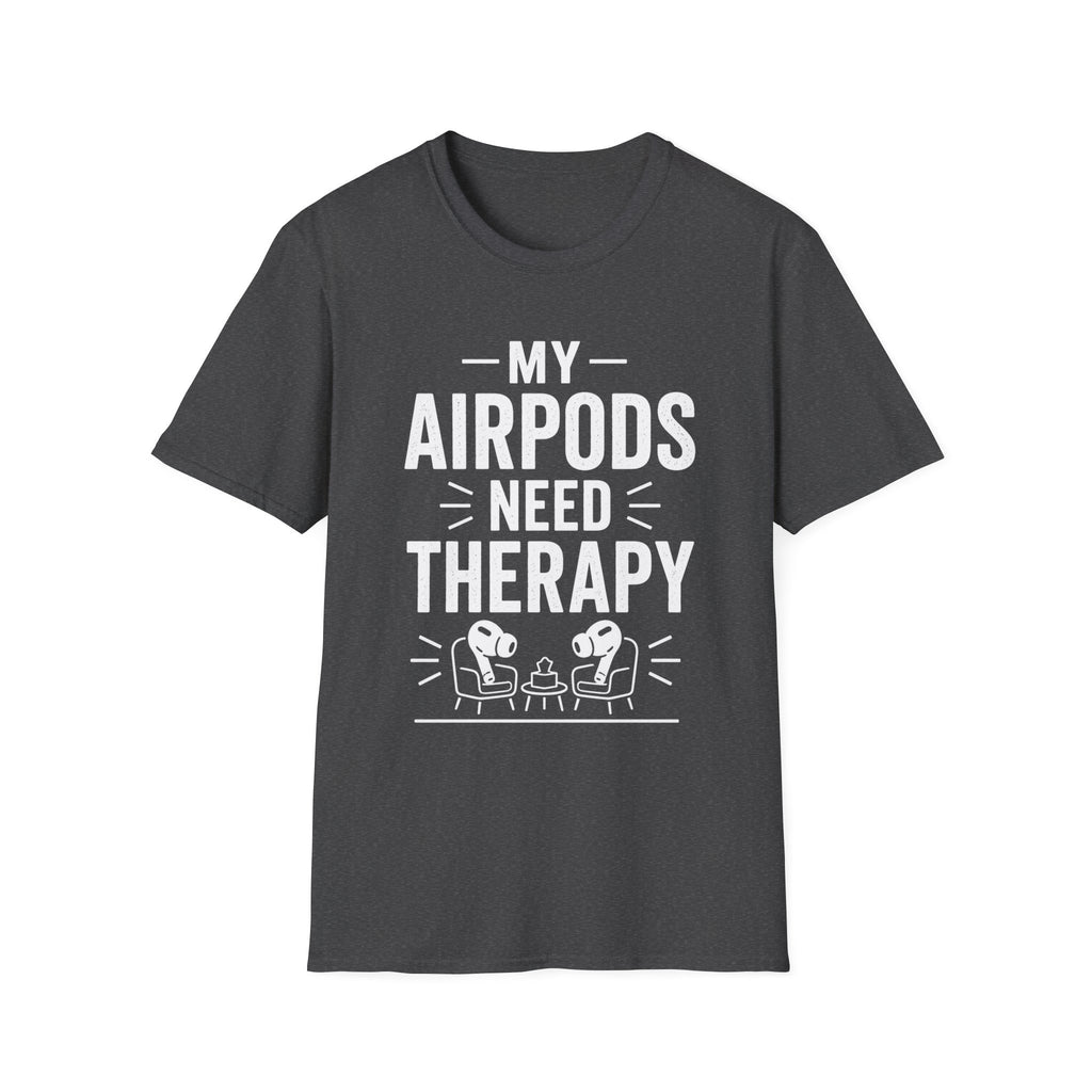 My AirPods Need Therapy T-Shirt | Funny Airpods Graphic Tee