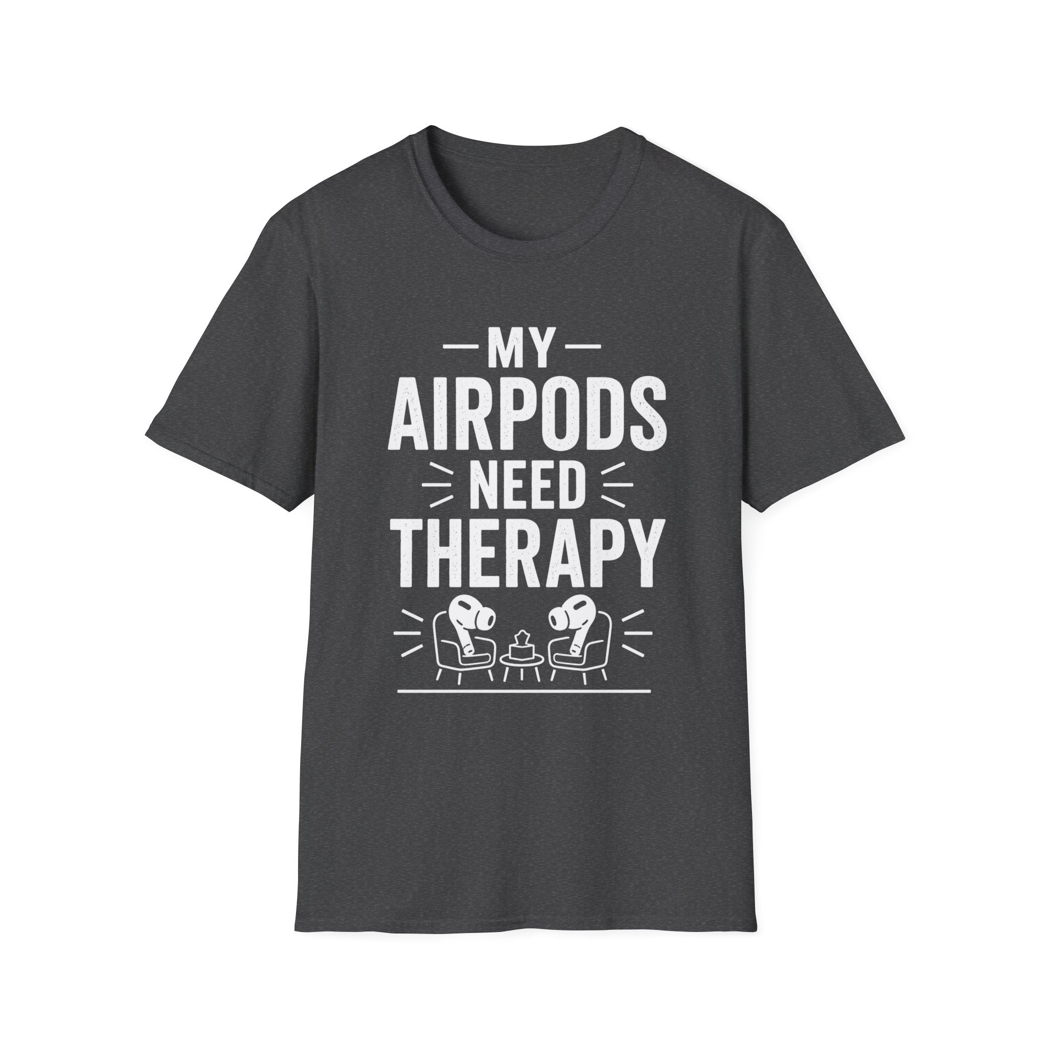 My AirPods Need Therapy T-Shirt | Funny Airpods Graphic Tee