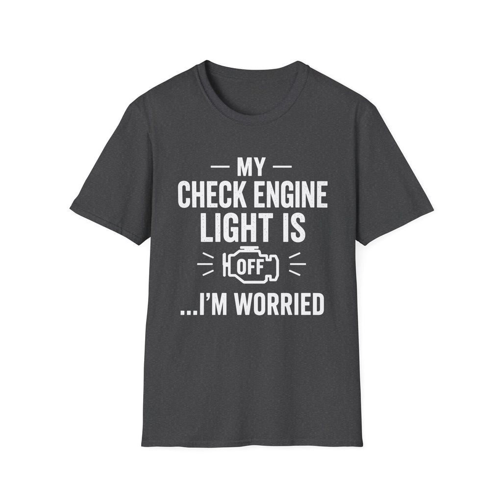 My Check Engine Light Is Off T-Shirt | Funny Car Mechanic Tee