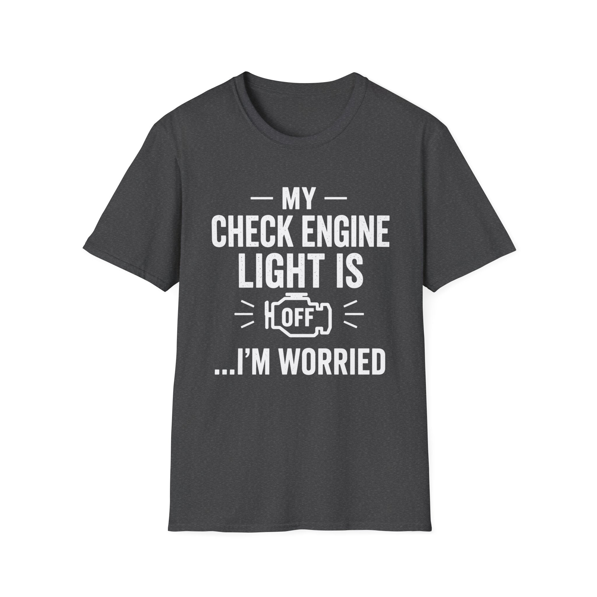 My Check Engine Light Is Off T-Shirt | Funny Car Mechanic Tee